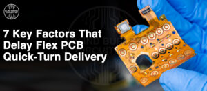 Flex PCB Quick-Turn Delivery